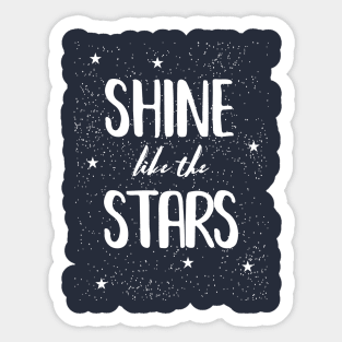 Shine like the Stars Sticker